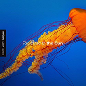 Too Close To The Sun