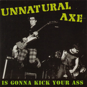 Unnatural Axe: Is Gonna Kick Your Ass