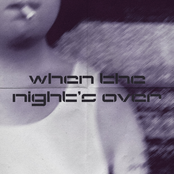 WHEN THE NIGHT'S OVER