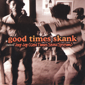 The Chosen Few: Good Times Skank: Joey Jay (Good Times Sound System)