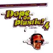 Dope On Plastic! 4