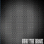 Bury The Brave