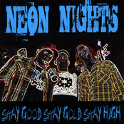 Neon Nights: Stay Good Stay Gold Stay High