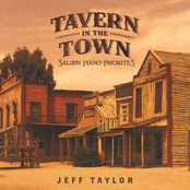 Jeff Taylor: Tavern In The Town: Saloon Piano Favorites