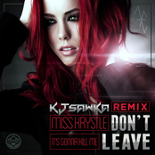 Don't Leave (It's Gonna Kill Me) [Kj Sawka Remix]