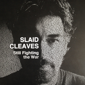 Slaid Cleaves: Still Fighting The War
