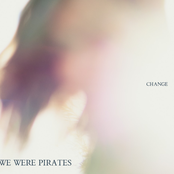 Change by We Were Pirates