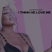 I think he love me