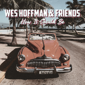 Wes Hoffman: How It Should Be