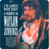 I've Always Been Crazy: A Tribute to Waylon Jennings