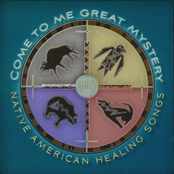 Come to Me Great Mystery - Native American Healing Songs