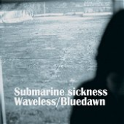 Submarine Sickness+Waveless