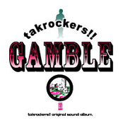takrokers!! GAMBLE