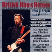 British Blues Heroes: Eric Clapton And Friends