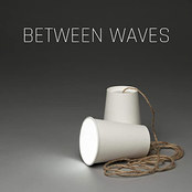 BETWEEN WAVES