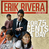 Erik Rivera: For 75 Cents A Day