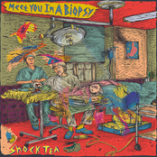 Shock Tea: Meet You In A Biopsy