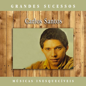 Carlos Santos: Grandes Sucessos: Músicas Inesquecíveis (Remasterizado)