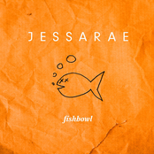 Jessarae: Fishbowl