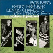 Bob Berg, Randy Brecker, Dennis Chambers, Joey Defrancesco