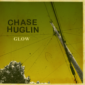 Chase Huglin: Glow