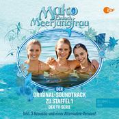 Mako - Einfach Meerjungfrau - Der Original-Soundtrack Zu Staffel 1 Der TV-Serie (Inkl. 3 Acoustic Und Einer Alternative-Version!)