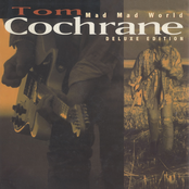 Tom Cochrane: Mad Mad World (Deluxe)