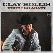 Clay Hollis: Here I Go Again
