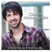 Chris Cavanaugh: Country As I Wanna Be