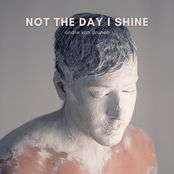 Not the Day I Shine