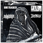 Sidetracked / Fed Ash / Shrivel Up / Ixias