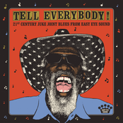 Tell Everybody! (21st Century Juke Joint Blues from Easy Eye Sound)