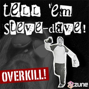 Tell ‘em Steve Dave!: Overkill - SModcast.com