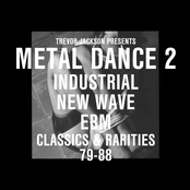 Trevor Jackson Presents Metal Dance 2: Industrial New Wave Ebm Classics & Rarities 79-88