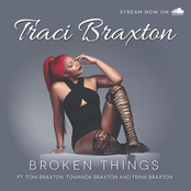 Broken Things (feat. Toni Braxton, Towanda Braxton & Trina Braxton)