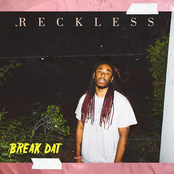 Reckless: Break Dat