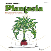 Mother Earth's Plantasia: Warm Earth Music For Plants... And The People Who Love Them