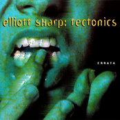 Noospheric by Elliott Sharp: Tectonics