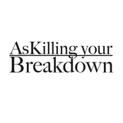 As Killing Your Breakdown