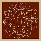 Sinners and Saints: Stupid Little Songs