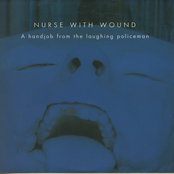 A Handjob From The Laughing Policeman by Nurse With Wound