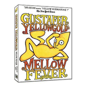 Gustafer Yellowgold's Mellow Fever