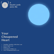 Your Cheapened Heart