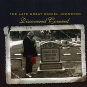 The Late Great Daniel Johnston: Discovered Covered