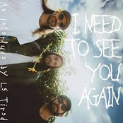 i need to see you again