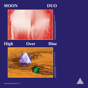 High Over Blue by Moon Duo
