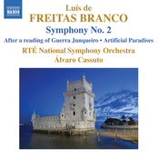 Freitas Branco: Orchestral Works, Vol. 2: Symphony No. 2 - After A Reading of Guerra Junqueiro - Artificial Paradises
