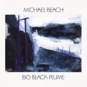 Michael Beach: Big Black Plume