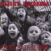 Slight Slappers / Short Hate Temper