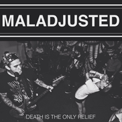 Maladjusted: DEATH IS THE ONLY RELIEF